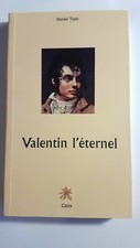 Valentin l'éternel - Daniel Tiple - Comme neuf. 