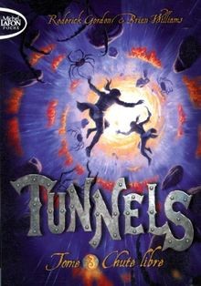 Tunnels tome chute libre - 3, :