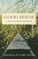 Good Seeds: A Menominee Indian