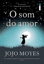 O som do amor - Jojo Moyes - V2195981