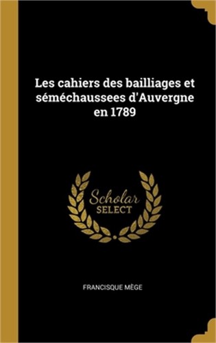 Les cahiers des bailliages - , et