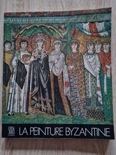 LA PEINTURE BYZANTINE SKIRA