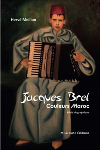 Jacques brel couleurs maroc - brel,