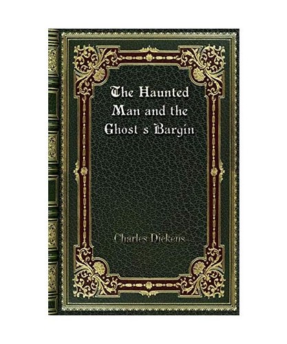 The haunted man and - haunted,