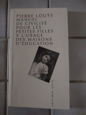 PIERRE LOUŸS : Manuel de civilité pour les petites filles - Editions Allia 2000