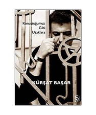 Konustugumuz Gibi Uzaklara