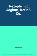 Rezepte mit Joghurt, Kefir & Co., Gerda Volz