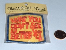 Vintage NOS 1970 Neuf Humour Co. Le " Maintenant " Patch " What Vous Ne Voir Est