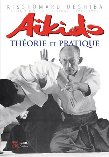 Aïkido théorie et - :,