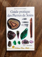Guide pratique des pierres de soins, tome 1, Reynald Boschiero - 1999