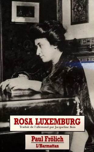 Rosa luxemburg paul frölich - luxemburg,,