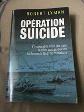 OPÉRATION SUICIDE Robert LYMAN récit raid seconde guerre mondiale EO Française