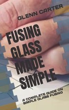 Glenn Carter Fusing Glass Made