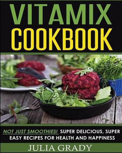 Julia grady vitamix cookbook - grady,