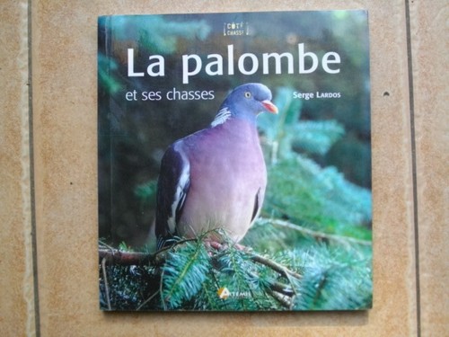 Palombe ses chasses - palombe,