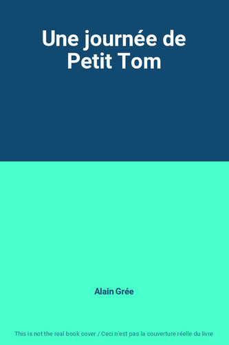Une journée petit tom - journée,