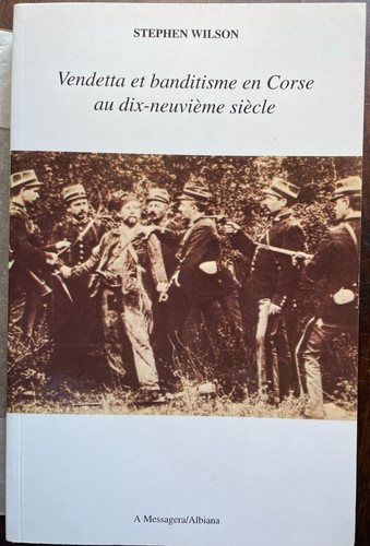 Corse vendetta et banditisme - -,