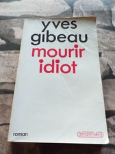 Mourir idiot | Gibeau Yves |