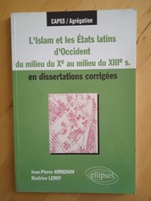 L'islam et les Etats latins d'Occident du milieu Xè au milieu XIIIè. Arrignon JP