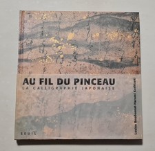 Au fil du pinceau : La Calligraphie japonaise, Louise Boudonnat et  Harumi Kushi