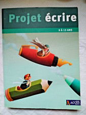 Accès éditions - Projet écrire  - 9 / 13 ans - professeur des écoles