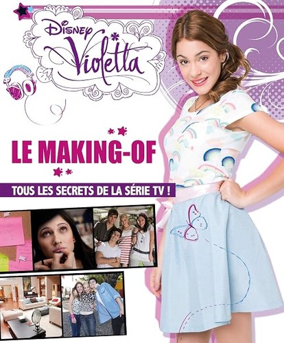 Violetta making off tous - making-off:,