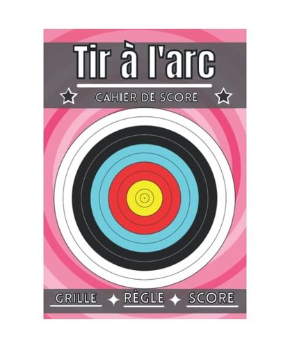 Tir arc cahier de - tir, score