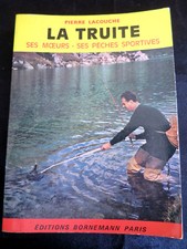 Pêche ! La truite ! Ses moeurs ses pêches sportives ! Lacouche ! 1980 ! C16
