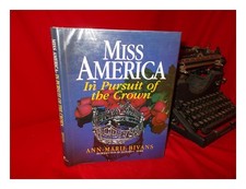 Bivans, Ann-Marie Miss America : IN Pursuit Of The Couronne: Complete Guide To