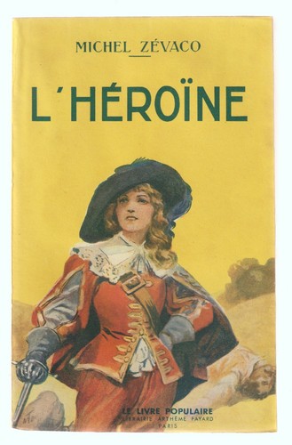 Héroïne par michel - l'héroïne, zévaco