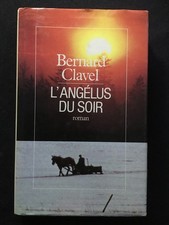 LIVRE BERNARD CLAVEL L'ANGELUS DU SOIR  ALBIN MICHEL 1988 ROMAN