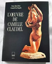 L'Oeuvre De Camille Claudel. Catalogue Raisonne, Reine-Marie Paris et La Ch