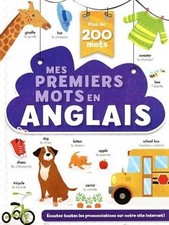Mes premiers mots en anglais - Imagier bilingue - 200 mots de la vie de tous les
