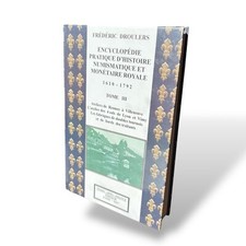 Livre - ENCYCLOPEDIE D'HISTOIRE NUMISMATIQUE ET MONETAIRE ROYALE 1610 – 1792 - D