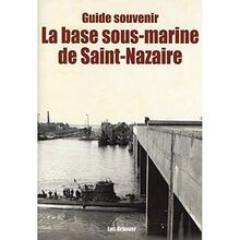 La base sous-marine de Saint-Nazaire de Luc Braeuer | Livre | état très bon