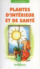 PLANTES D'INTÉRIEUR ET DE SANTÉ / JEAN-PAUL PES