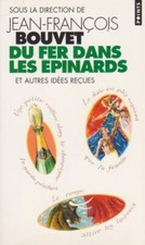 Du fer dans les épinards et autres idées reçues [Poche] Bouvet