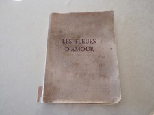 47 POEMES  "LES FLEURS D'AMOUR " Ch. TOURENC N° 6/10 surVélin Cuve B.F. de Rives