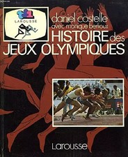 Histoire des Jeux Olympiques (French Edition), Daniel Costelle, Monique Berlioux