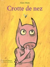 Crotte de nez, Alan Mets