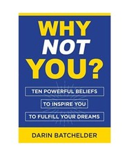 Why Not You?: Ten Powerful