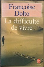 La difficulté de vivre -