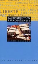 La Construction européenne. Les Essentiels, numéro 45, Herbet