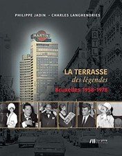 Martini Center : la terrasse des légendes: Bruxelles 1958-1978|Editions Luc Pire
