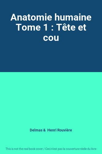 Anatomie humaine tome - tome, 1