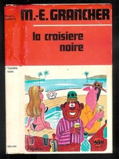 Marcel E. Grancher : La croisière noire " Roman " Editions Rabelais