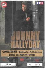 RARE / TICKET BILLET DE CONCERT - JOHNNY HALLYDAY : LIVE A COMPIEGNE FRANCE 1996
