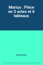 Marius : Pièce en 3 actes et