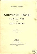 NOUVEAUX ESSAIS SUR LA VIE ET LA MORT. JACQUES HEUGEL.