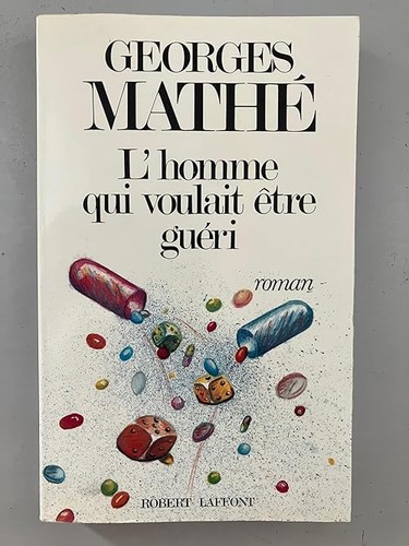 Homme qui voulait - etre, gueri